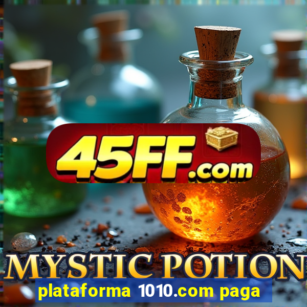 plataforma 1010.com paga